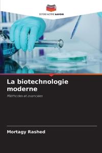 La biotechnologie moderne