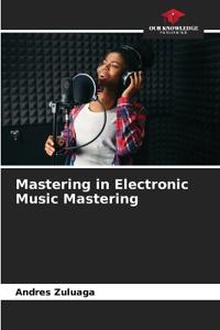 Mastering in Electronic Music Mastering