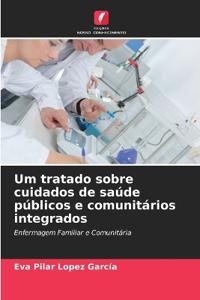 Um tratado sobre cuidados de saúde públicos e comunitários integrados