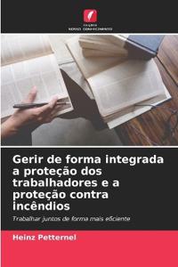 Gerir de forma integrada a proteção dos trabalhadores e a proteção contra incêndios
