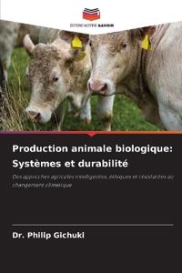 Production animale biologique: Systèmes et durabilité