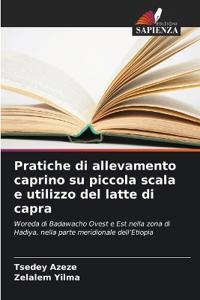 Pratiche di allevamento caprino su piccola scala e utilizzo del latte di capra
