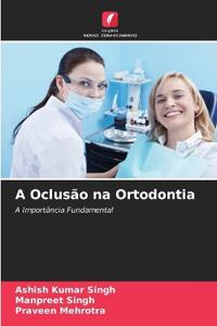 A Oclusão na Ortodontia