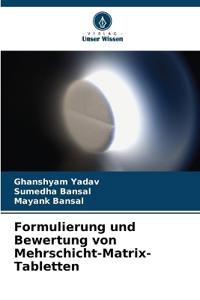 Formulierung und Bewertung von Mehrschicht-Matrix-Tabletten