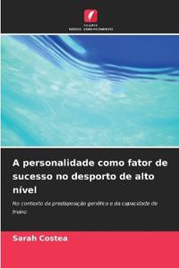 A personalidade como fator de sucesso no desporto de alto nível