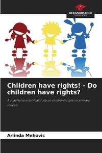 Children have rights! - Do children have rights?