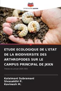 Etude Ecologique de l'Etat de la Biodiversite Des Arthropodes Sur Le Campus Principal de Jkkn