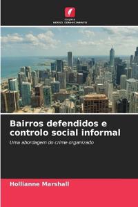 Bairros defendidos e controlo social informal