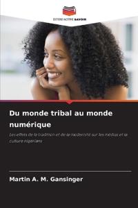 Du monde tribal au monde numérique