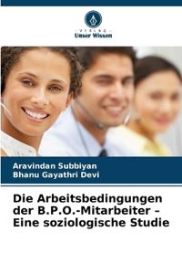 Die Arbeitsbedingungen der B.P.O.-Mitarbeiter - Eine soziologische Studie