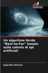 Un algoritmo ibrido "Best-So-Far" basato sulla colonia di api artificiali