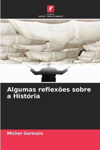 Algumas reflexões sobre a História