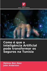 Como é que a Inteligência Artificial pode transformar os Seguros na Tunísia