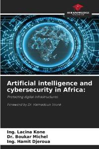 Artificial intelligence and cybersecurity in Africa: