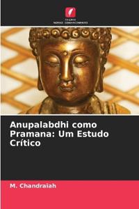 Anupalabdhi como Pramana: Um Estudo Crítico