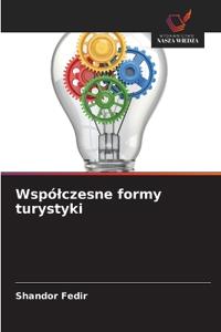 Wspó¿czesne formy turystyki