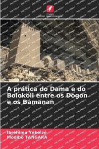 A prática do Dama e do Bolokoli entre os Dogon e os Bamanan