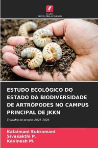 Estudo Ecológico Do Estado Da Biodiversidade de Artrópodes No Campus Principal de Jkkn