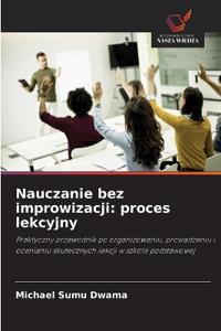 Nauczanie bez improwizacji: proces lekcyjny