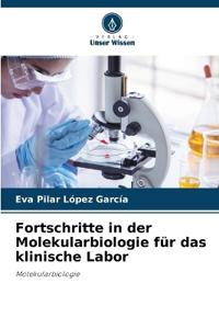 Fortschritte in der Molekularbiologie für das klinische Labor