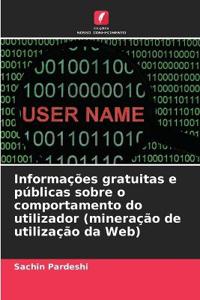 Informações gratuitas e públicas sobre o comportamento do utilizador (mineração de utilização da Web)