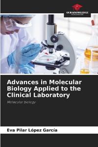Advances in Molecular Biology Applied to the Clinical Laboratory