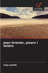 Jean Grenier, pisarz i mistrz