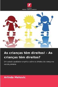 As crianças têm direitos! - As crianças têm direitos?