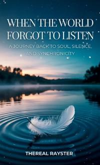 When the World Forgot to Listen
