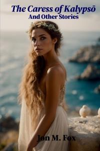 Kirjan kansi "The Caress of Kalypso And Other Stories"