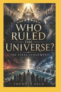 Who Ruled the Universe?
