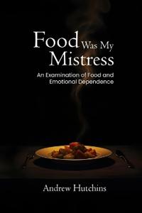 Food Was My Mistress