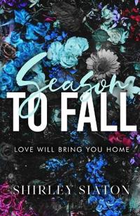 Season to Fall (The Memory of Blooms Edition)