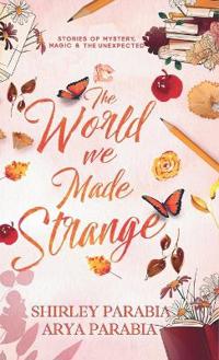 The World We Made Strange