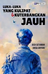 Luka-Luka yang Kulipat & Kuterbangkan Jauh