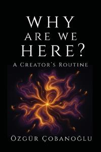 Why Are We Here?