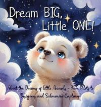 Dream Big, Little One!