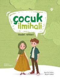 Çocuk İlmihali: İbadet Rehberi