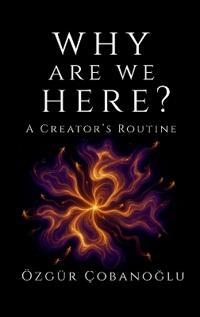 Why Are We Here?