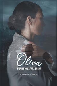 Oliva "Una historia para sanar": Una historia para sanar