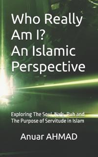 Who Really Am I? An Islamic Perspective