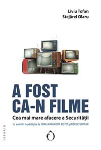 A fost ca-n filme. Cea mai mare afacere a Securitatii