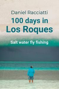 100 days in Los Roques: Salt water fly fishing