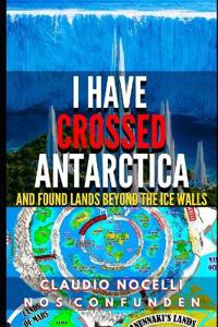I Have Crossed Antarctica and Found Lands Beyond the Ice Walls