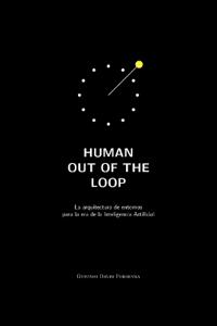 Human Out of the Loop