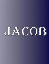 Jacob: 100 Pages 8.5" X 11" Personalized Name on Notebook College Ruled Line Paper