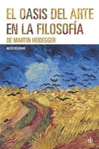 El oasis del arte en la filosofía de Martin Heidegger