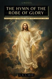 The Hymn of the Robe of Glory