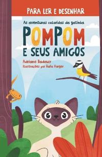 As aventuras coloridas da gatinha Pompom e seus amigos