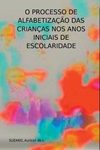 O Processo De Alfabetização Das Crianças Nos Anos Iniciais